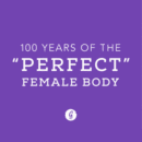 100 Years of "The Perfect Body" 100_years_of_perfect_body